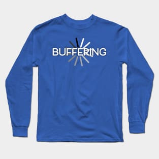 buffering Long Sleeve T-Shirt